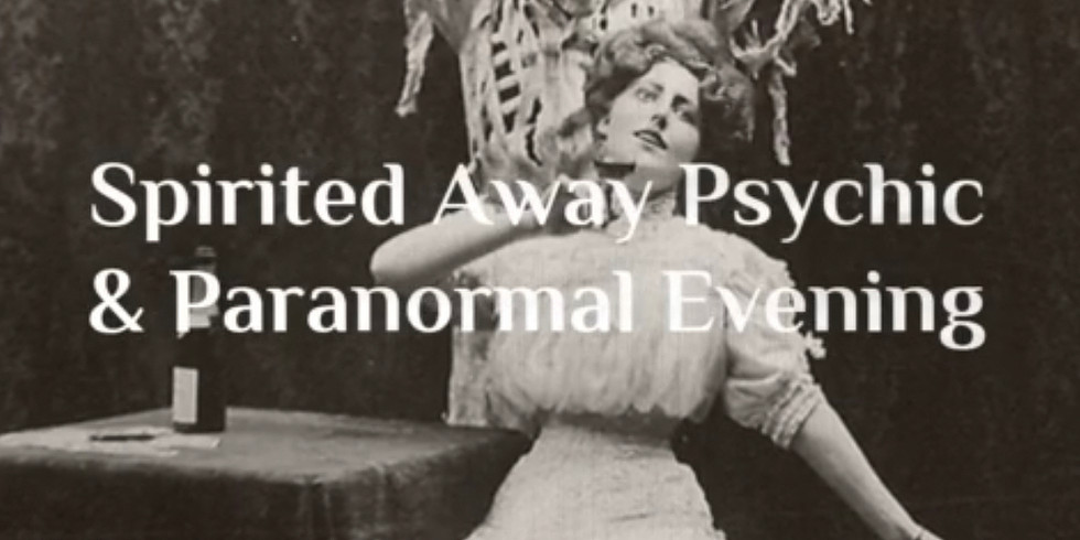 Spirited Away Psychic & Paranormal Evening
